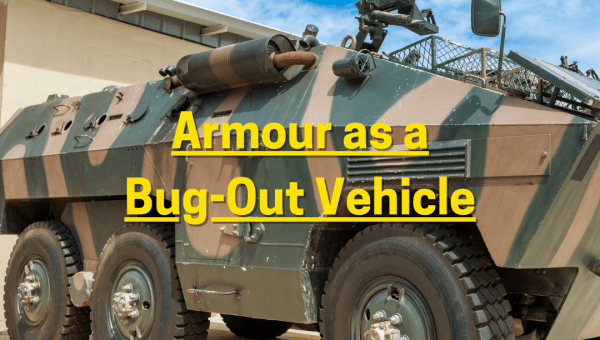 Armour as a Bug-Out Vehicle