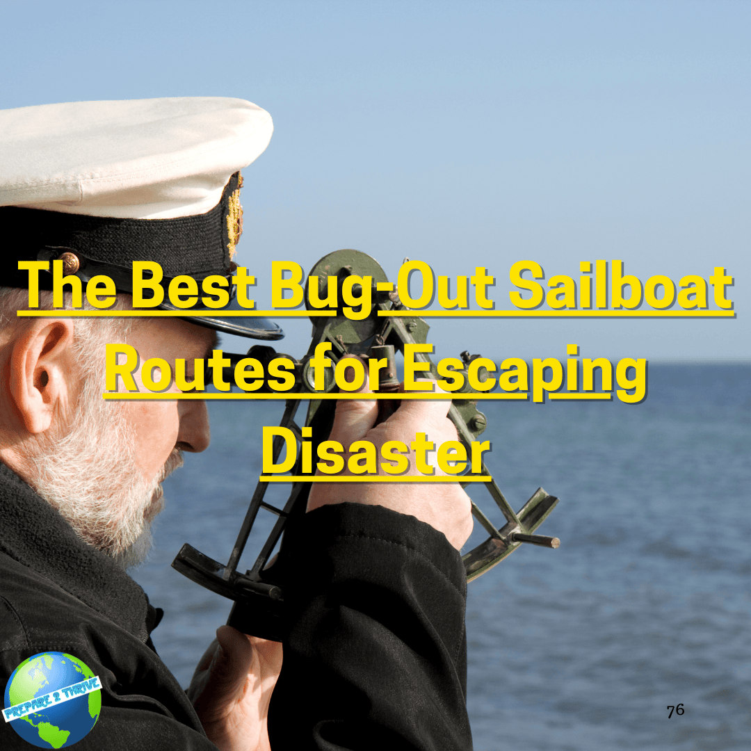 The Best Bug-Out Sailboat Routes for Escaping Disaster