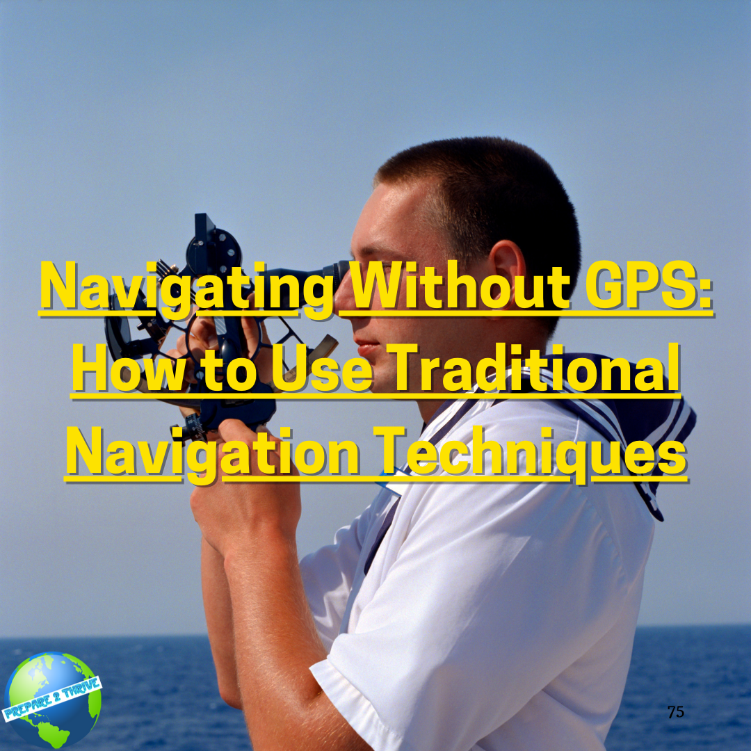 Navigating Without GPS: How To Use Traditional Navigation Techniques